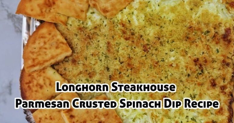 Longhorn Steakhouse Parmesan Crusted Spinach Dip Recipe