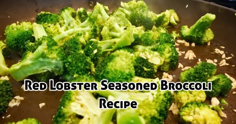 Red Lobster Seasoned Broccoli Recipe